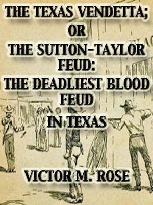 cover image of The Texas Vendetta; Or the Sutton-Taylor Feud